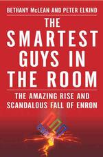 Smartest Guys in the Room : The Amazing Rise and Scandalous Fall of Enron