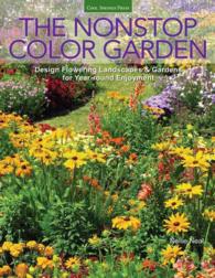 The Nonstop Color Garden : Design Flowering Landscapes and Gardens for Year-Round Enjoyment