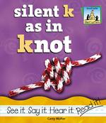 Silent K as in Knot (Silent Letters)