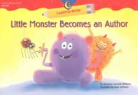 Little Monster Becomes an Author (Learn to Write)