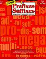 More Prefixes and Suffixes : Teaching Vocabulary to Improve Reading Comprehension