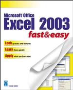 Microsoft Office Excel 2003 : Fast & Easy (Fast & Easy) （2ND）