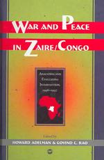 War and Peace in Zaire-Congo : Analyzing and Evaluating Intervention, 1996-1997