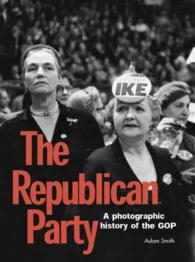 The Republican Party : An Illustrated History of the Gop