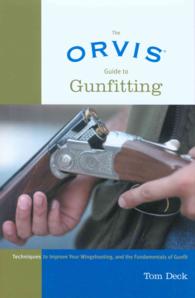 Orvis Guide to Gunfitting : Techniques to Improve Your Wingshooting, and the Fundamentals of Gunfit (Orvis)