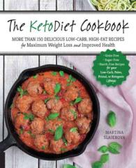 The KetoDiet Cookbook : More than 150 Delicious Low-Carb, High-Fat Recipes for Maximum Weight Loss and Improved Health