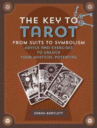 The Key to Tarot : From Suits to Symbolism: Advice and Exercises to Unlock Your Mystical Potential