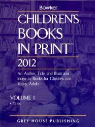 児童向け市販書目録2012（全２巻）<br>Children's Books in Print 2012 (2-Volume Set) : An Author, Title, and Illustrator Index to Books for Children and Young Adults (Children's Books in Pr 〈1-2〉