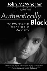 Authentically Black : Essays for the Black Silent Majority （Reprint）