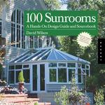 100 Sunrooms a hands on design guide and sourcebook : Hands on Design Guide and Sourcebook