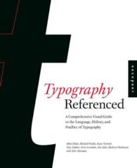 Typography, Referenced : A Comprehensive Visual Guide to the Language, History, and Practice of Typography