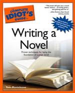 The Complete Idiot's Guide to Writing a Novel (Idiot's Guides)
