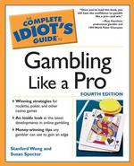 The Complete Idiot's Guide to Gambling Like a Pro (Idiot's Guides) （4TH）