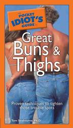 The Pocket Idiot's Guide to Great Buns and Thighs