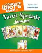 The Complete Idiot's Guide to Tarot Spreads Illustrated (Idiot's Guides)