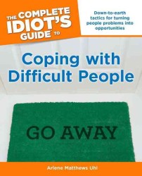 The Complete Idiot's Guide to Coping with Difficult People (Idiot's Guides)