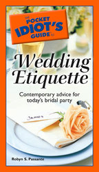 The Pocket Idiot's Guide to Wedding Etiquette (The Pocket Idiot's Guides)