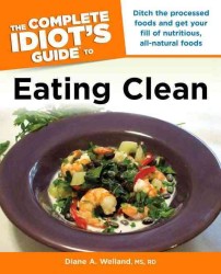 The Complete Idiot's Guide to Eating Clean (Idiot's Guides)