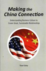Making the China Connection : Understanding Business Culture to Create Great, Sustainable Relationships