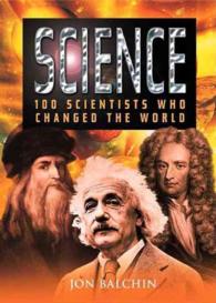 Science : 100 Scientists Who Changed the World