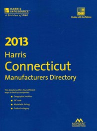 Harris Connecticut Manufacturers Directory 2013 (Harris Connecticut Manufacturers Directory)