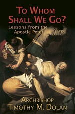 To Whom Shall We Go? : Lessons from the Apostle Peter