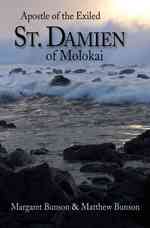 St. Damien of Molokai : Apostle of the Exiled