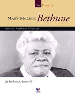 Mary McLeod Bethune : African-American Educator (Spirit of America, Our People)