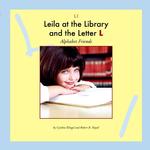 Leila at the Library and the Letter L (Alphabet Friends)