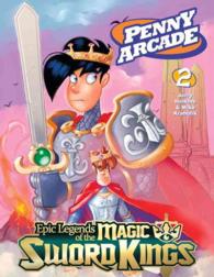 Penny Arcade 2 : Epic Legends of the Magic Sword Kings (Penny Arcade) 〈2〉