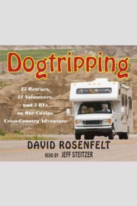 Dogtripping (6-Volume Set) : 25 Rescues, 11 Volunteers, and 3 RVs on Our Canine Cross-Country Adventure