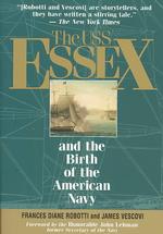 The Uss Essex and the Birth of the American Navy : And the Birth of the American Navy