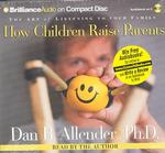 How Children Raise Parents (3-Volume Set) : The Art of Listening to Your Family （Abridged）