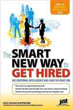 The Smart New Way to Get Hired : Use Emotional Intelligence and Land the Right Job