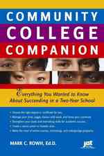 Community College Companion : Everything You Wanted to Know about Succeeding in a Two-Year School