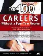 Top 100 Careers without a Four-Year Degree : Your Complete Guidebook to Good Jobs in Many Fields (Top 100 Careers without a Four-year Degree) （10TH）