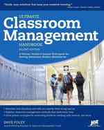 Ultimate Classroom Management Handbook : A Veteran Teacher's Instant Techniques for Solving Adolescent Student Misbehavior （2ND）