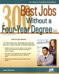 300 Best Jobs without a Four-Year Degree (300 Best Jobs without a Four Year Degree) （4TH）
