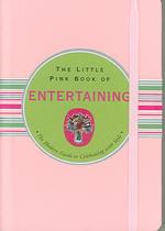 The Little Pink Book of Entertaining : Modern Guide to Celebrating with Style (Little Pink Book Series) （SPI）