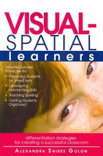 Visual-Spatial Learners : Differentiation Strategies for Creating a Successful Classroom