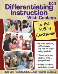 Differentiating Instruction with Centers in the Gifted Classroom : K-8