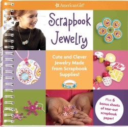 Scrapbook Jewelry : Cute and Clever Jewelry Made from Scrapbook Supplies! (American Girl) （ACT CSM SP）
