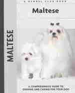 Maltese : A Comprehensive Guide to Owning and Caring for Your Dog (Kennel Club S.)