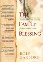 The Family Blessing : Creating a Spiritual Covering for Your Familys Future
