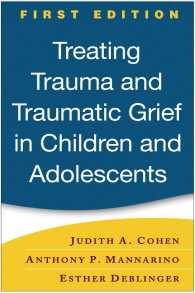 児童・青年のトラウマと悲嘆の治療<br>Treating Trauma and Traumatic Grief in Children and Adolescents : A Clinician's Guide （1ST）