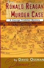 The Ronald Reagan Murder Case: A George Tirebiter Mystery