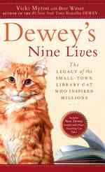 Dewey's Nine Lives : The Legacy of the Small-Town Library Cat Who Inspired Millions （LRG）