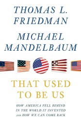 That Used to Be Us : How America Fell Behind in the World It Invented and How We Can Come Back （LRG）