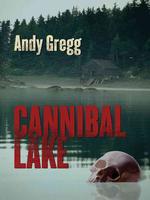 Cannibal Lake : A Thriller (Five Star Mystery Series)