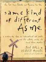 Same Kind of Different as Me : A Modern-Day Slave, an International Art Dealer, and the Unlikely Woman Who Bound Them Together （LRG）